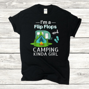 IM A Flip Flop And Camping Girl