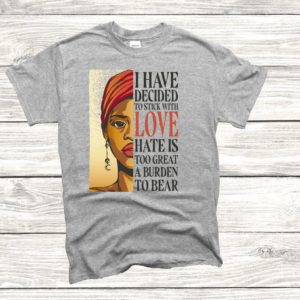 Stick With Love Hate Is A Burden